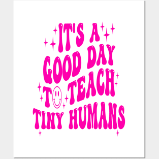 It's A Good Day To Teach Tiny Humans Posters and Art